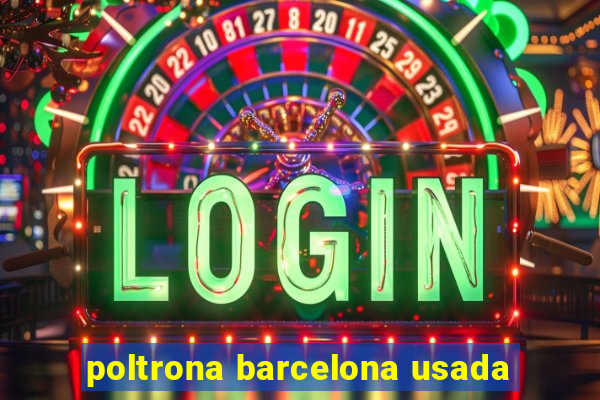 poltrona barcelona usada